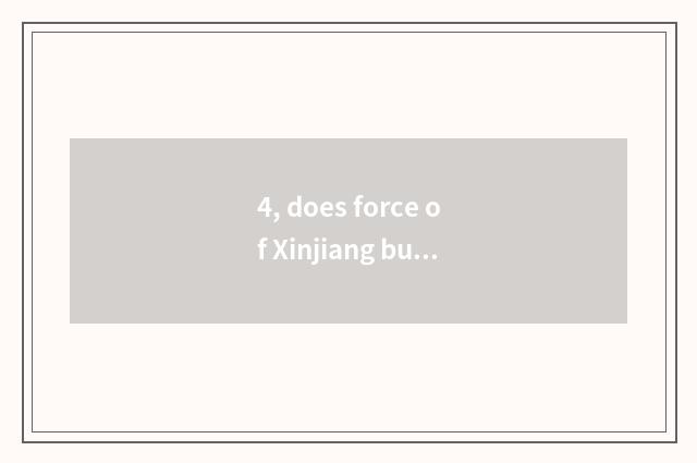 4, does force of Xinjiang bus nation rely on chart?