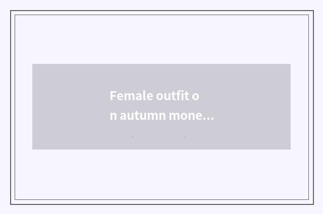 Female outfit on autumn money new language table?