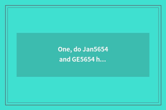 One, do Jan5654 and GE5654 have distinction?
