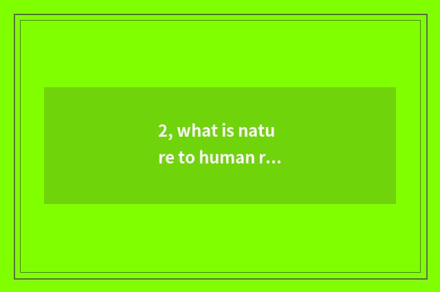 2, what is nature to human retaliation?