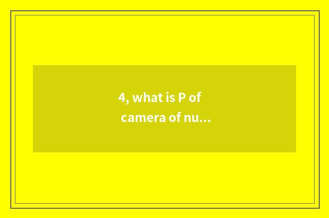 4, what is P of camera of number of Ao Lin Ba Si?