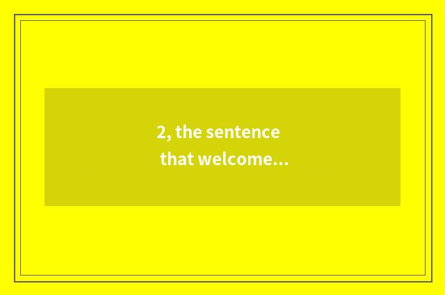2, the sentence that welcomes to return to warm heart?