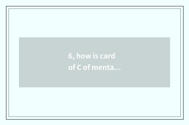 6, how is card of C of mental health education taken an examination of?