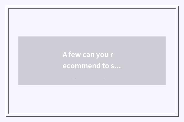 A few can you recommend to suit sweethearts show and the background music with b