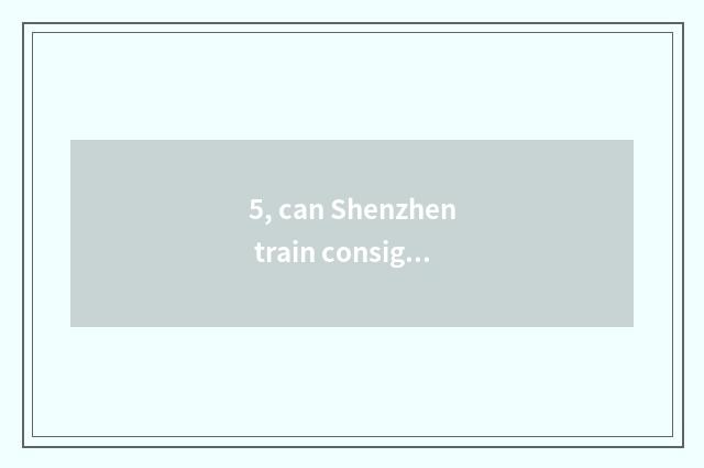 5, can Shenzhen train consign pet?