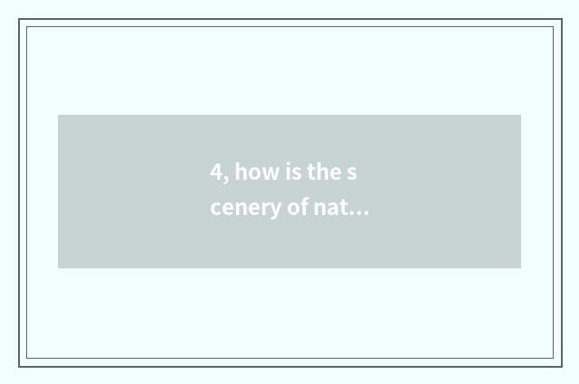 4, how is the scenery of nature commented on?