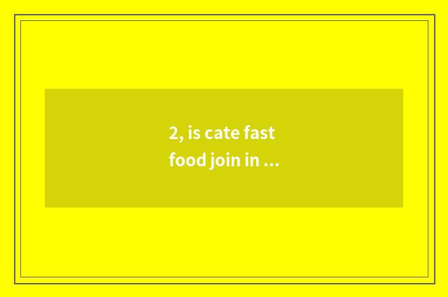 2, is cate fastfood join in pop chart?