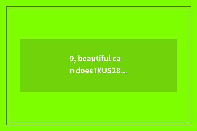 9, beautiful can does IXUS285HS support WIFI?