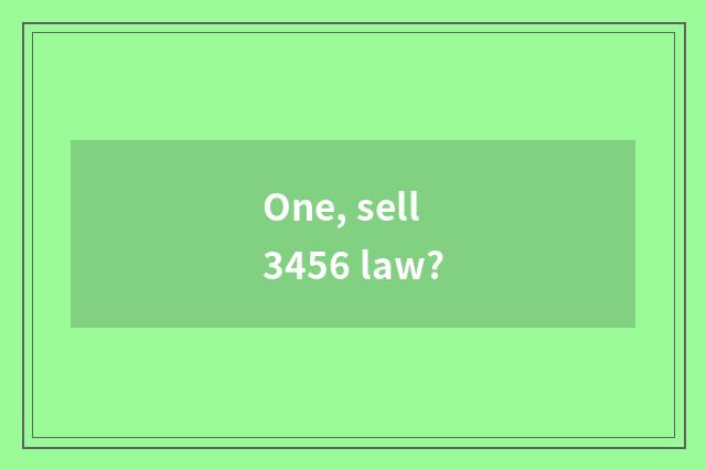 One, sell 3456 law?