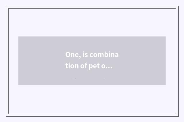 One, is combination of pet of war of demon animal world recommended?