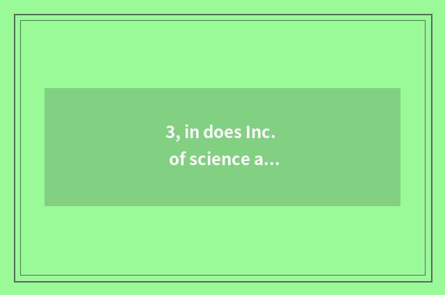 3, in does Inc. of science and technology of new material of uncommon nature hor