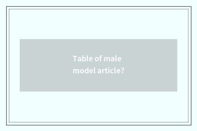 Table of male model article?