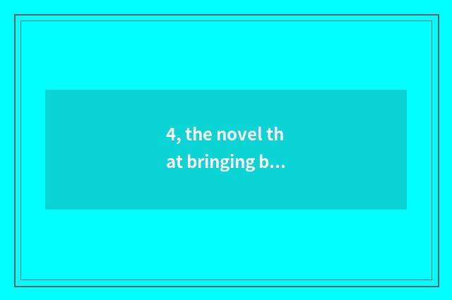 4, the novel that bringing barn renascence?