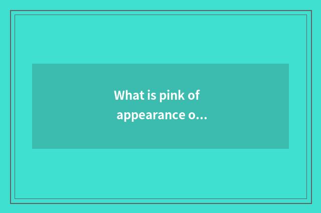 What is pink of appearance of embellish beautiful charming?