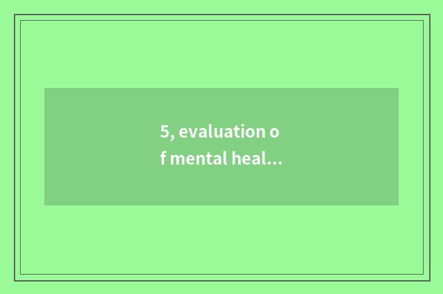 5, evaluation of mental health parent?