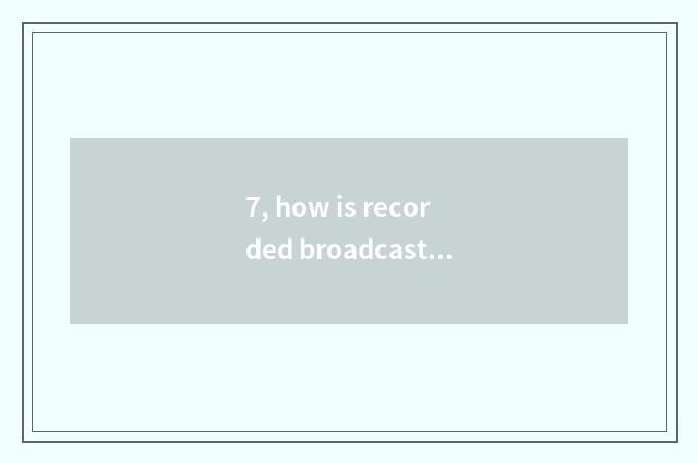 7, how is recorded broadcast of mouse of candied game browser used?