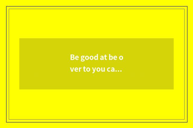 Be good at be over to you can shop after one's death?