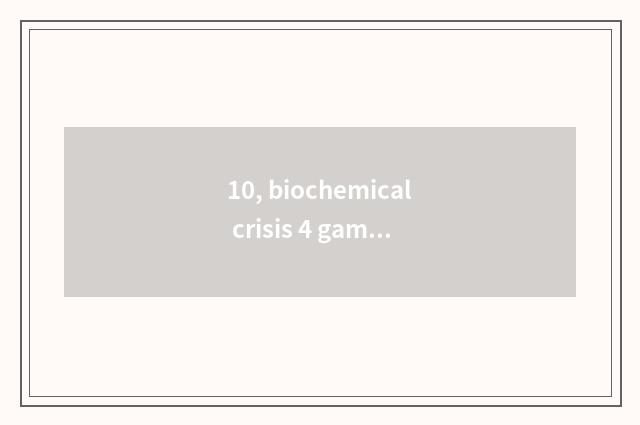 10, biochemical crisis 4 game how key-press?