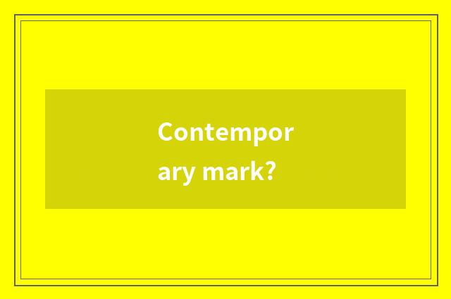 Contemporary mark?