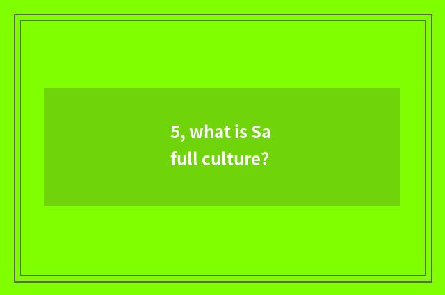 5, what is Sa full culture?