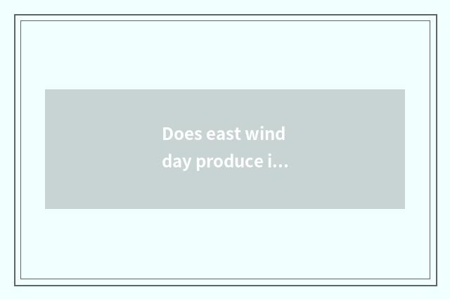 Does east wind day produce intelligent key to match move?