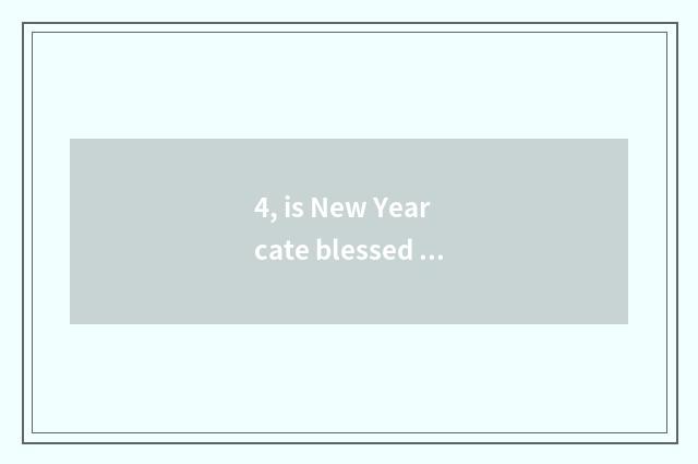 4, is New Year cate blessed language?