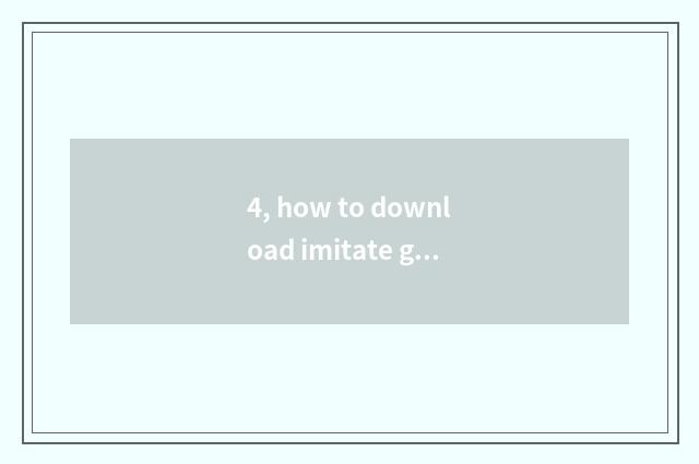 4, how to download imitate goat?