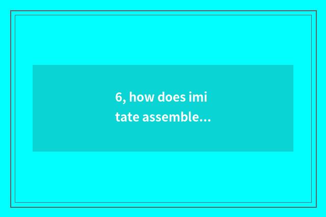 6, how does imitate assemble machine download?