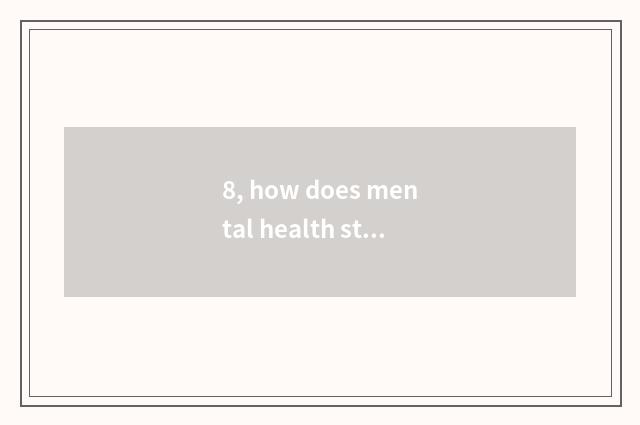 8, how does mental health state fill in is ability correct?