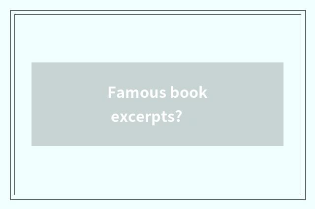 Famous book excerpts?
