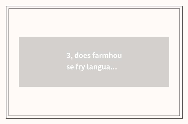 3, does farmhouse fry language of fleshy cate conduct propaganda?