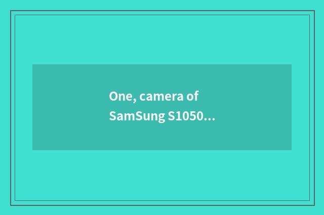 One, camera of SamSung S1050 number how focusing?