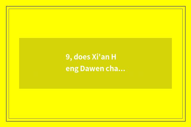 9, does Xi'an Heng Dawen change travel city to there is the subway?