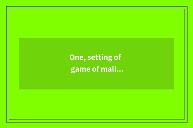 One, setting of game of malic mobile phone?