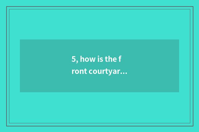 5, how is the front courtyard of pet elf cultivated?