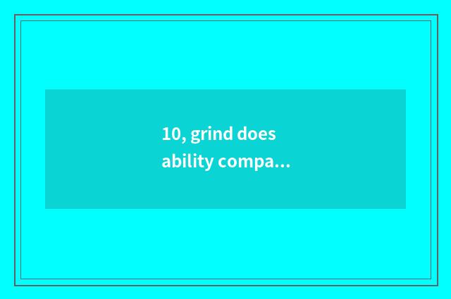 10, grind does ability company introduce Hua Ke?