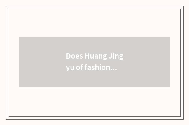 Does Huang Jingyu of fashionable Ba Sha attend?