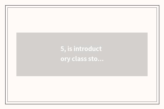 5, is introductory class stopwatch recommended?