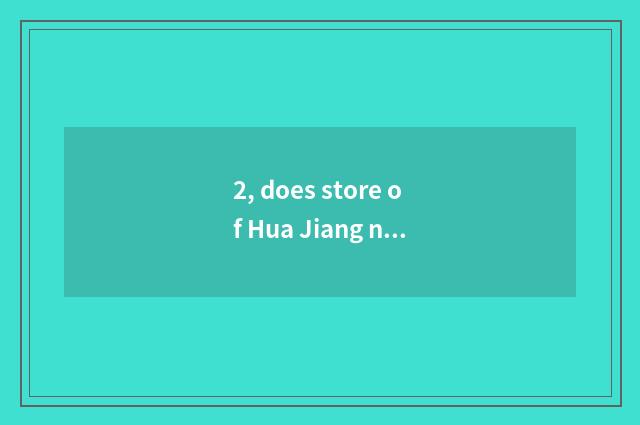 2, does store of Hua Jiang north rely on chart?