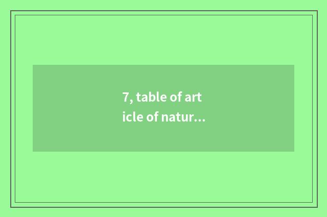 7, table of article of nature marvellous spectacle?