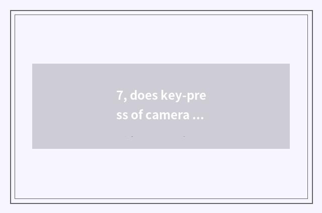 7, does key-press of camera of SamSung S1050 number explain?