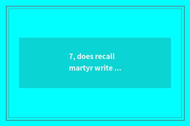 7, does recall martyr write a composition 50 words left and right sides?
