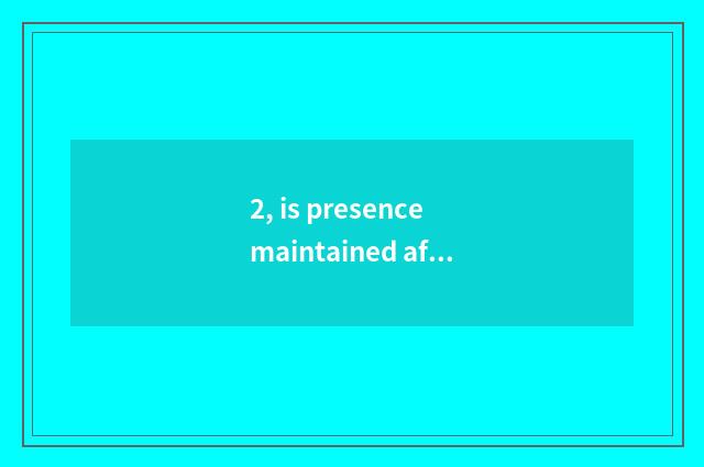 2, is presence maintained after Tecent game client carries a hand to move cut to