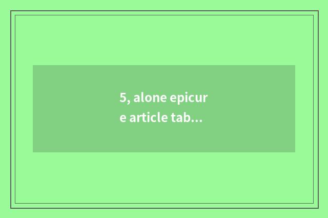5, alone epicure article table?