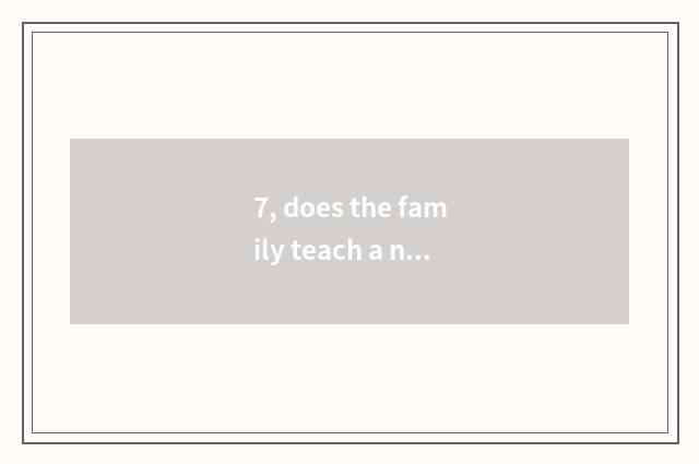 7, does the family teach a name sentence?