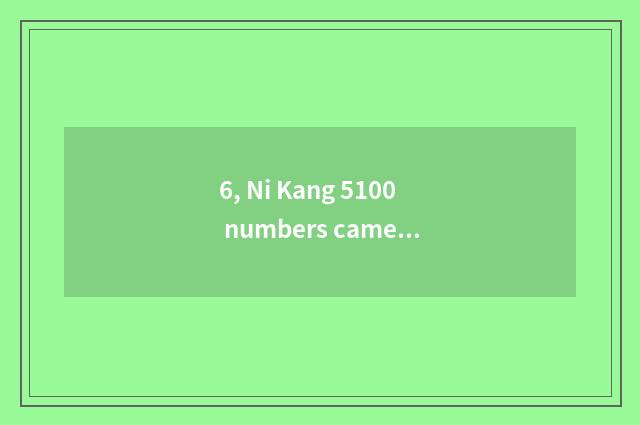 6, Ni Kang 5100 numbers camera how?
