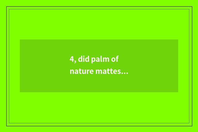4, did palm of nature mattess hill place sisal hemp?