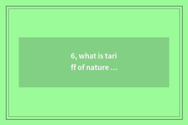 6, what is tariff of nature wood floor?