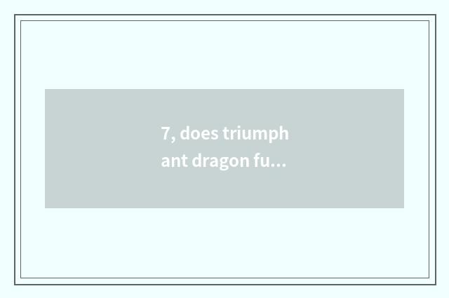 7, does triumphant dragon furniture introduce red star beauty?