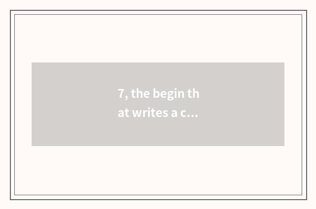 7, the begin that writes a composition about traditional culture English?